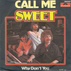 The Sweet : Call Me - Why Don't You